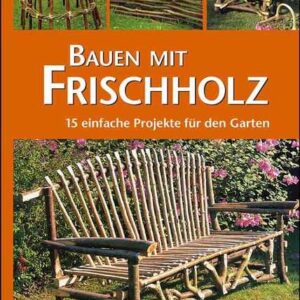 Bauen mit Frischholz