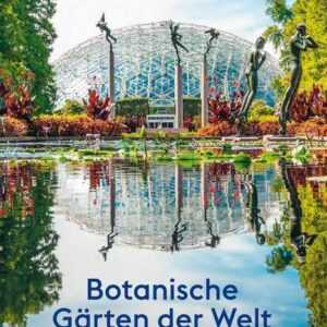 Botanische Gärten der Welt