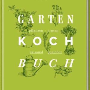 Das Gartenkochbuch