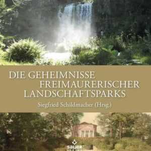 Die Geheimnisse freimaurerischer Landschaftsparks