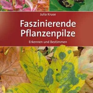 Faszinierende Pflanzenpilze