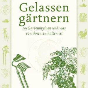 Gelassen gärtnern