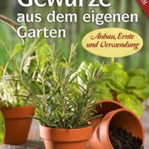 Gewürze aus dem eigenen Garten