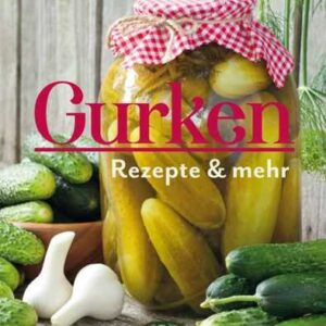 Gurken - Rezepte & mehr