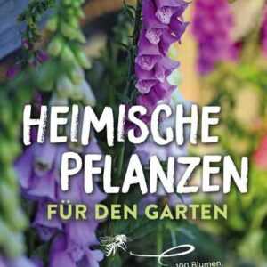 Heimische Pflanzen für den Garten