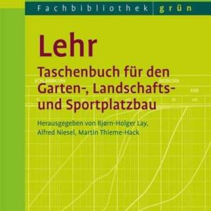 Lehr - Taschenbuch für den Garten-, Landschafts- und Sportplatzbau