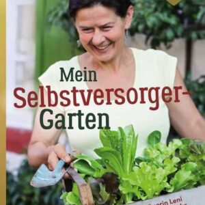 Mein Selbstversorger-Garten