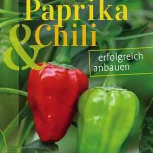 Paprika und Chili erfolgreich anbauen