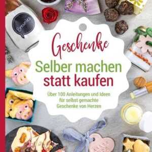 Selber machen statt kaufen - Geschenke