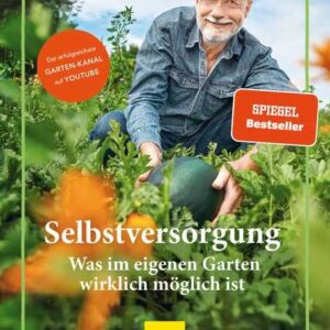 Selbstversorgung: Was im eigenen Garten wirklich möglich ist