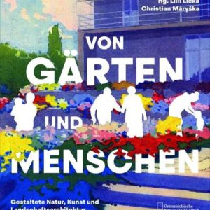 Von Gärten und Menschen