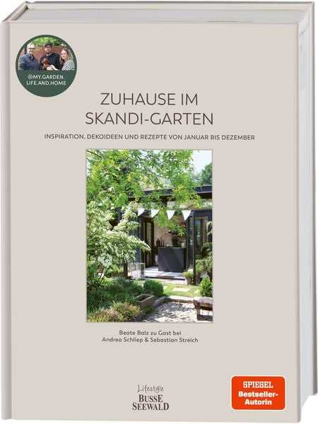 Zuhause im Skandi-Garten. Inspiration, Dekoideen und Rezepte von Januar bis Dezember