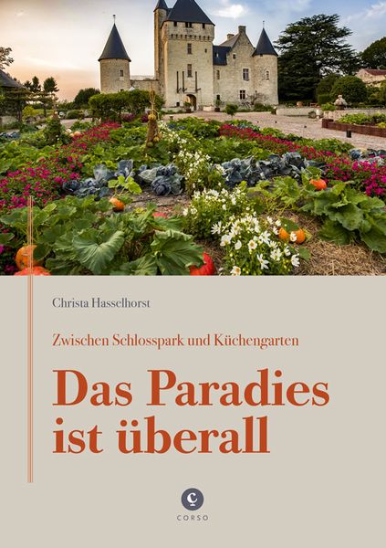 Zwischen Schlosspark und Küchengarten ¦ DAS PARADIES IST ÜBERALL