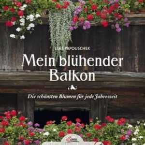 Das große kleine Buch: Mein blühender Balkon