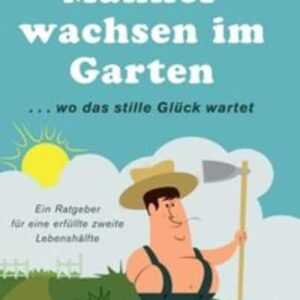 Männer wachsen im Garten