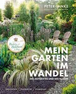 Peter Janke: Mein Garten im Wandel des Zeitgeistes und des Klimas